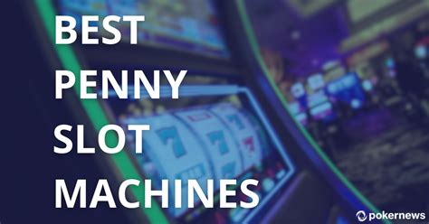 Best Penny Slots: The Top 10 Penny Slots You Can Play.